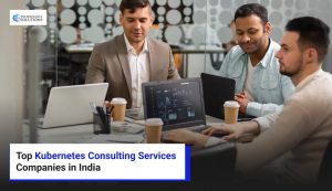 Top Kubernetes Consulting Services Companies in India