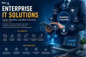 Enterprise IT Solutions : Types, Benefits, and Best Practices