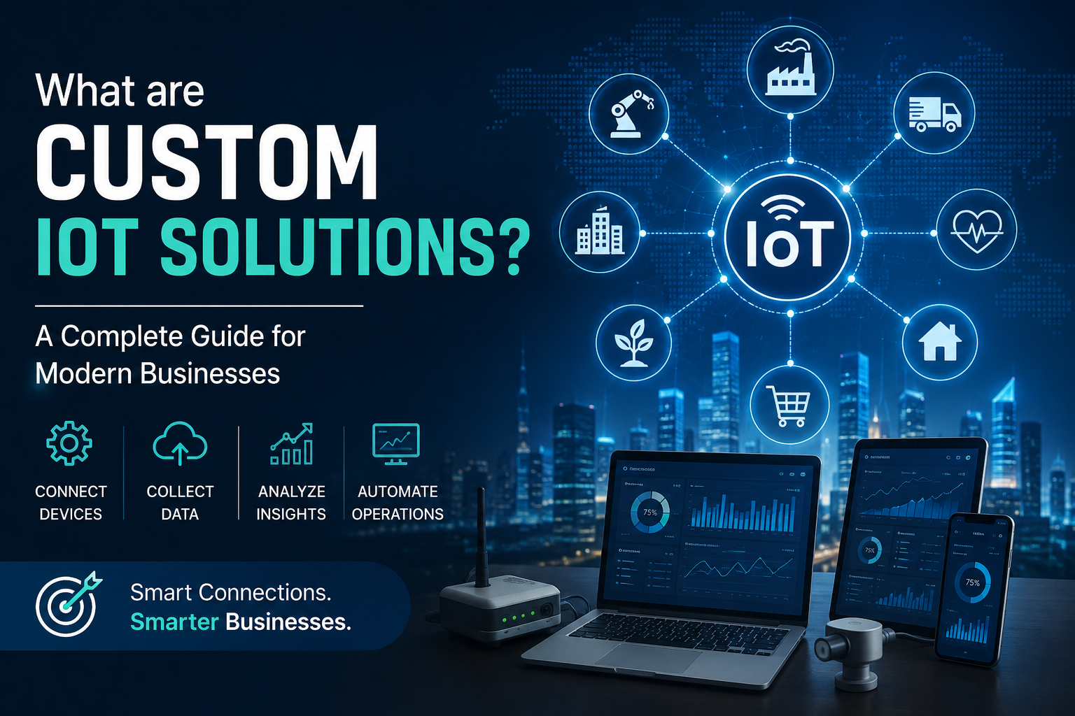 What are Custom IoT Solutions? A Complete Guide for Modern Businesses