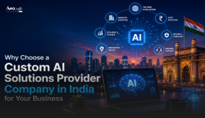Why Choose a Custom AI Solutions Provider Company in India for Your Business