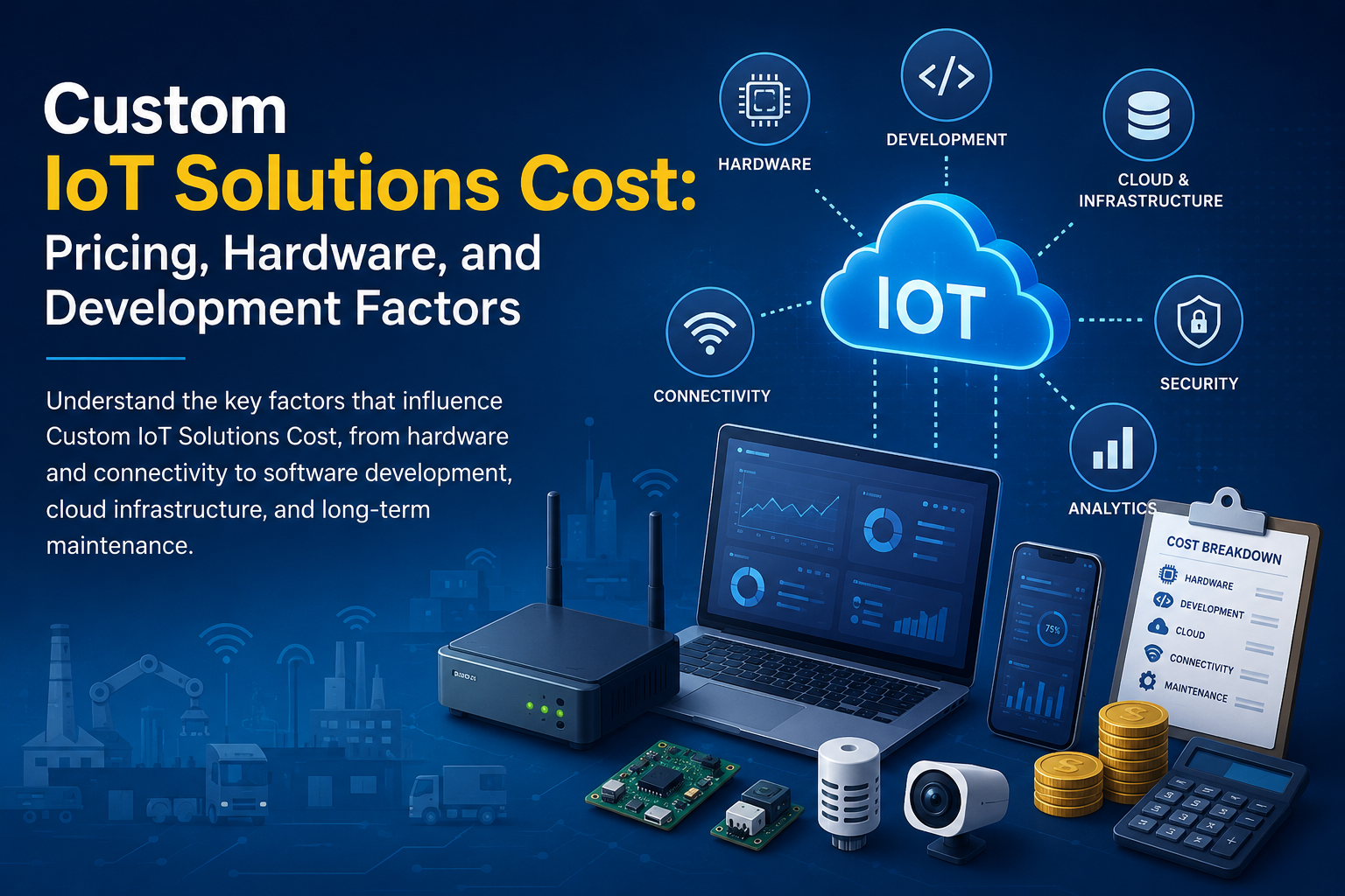 Custom IoT Solutions Cost : Pricing, Hardware, and Development Factors